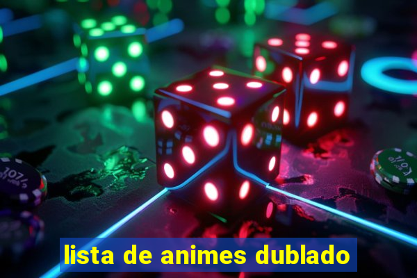 lista de animes dublado